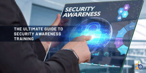 The Ultimate Guide to Security Awareness Training