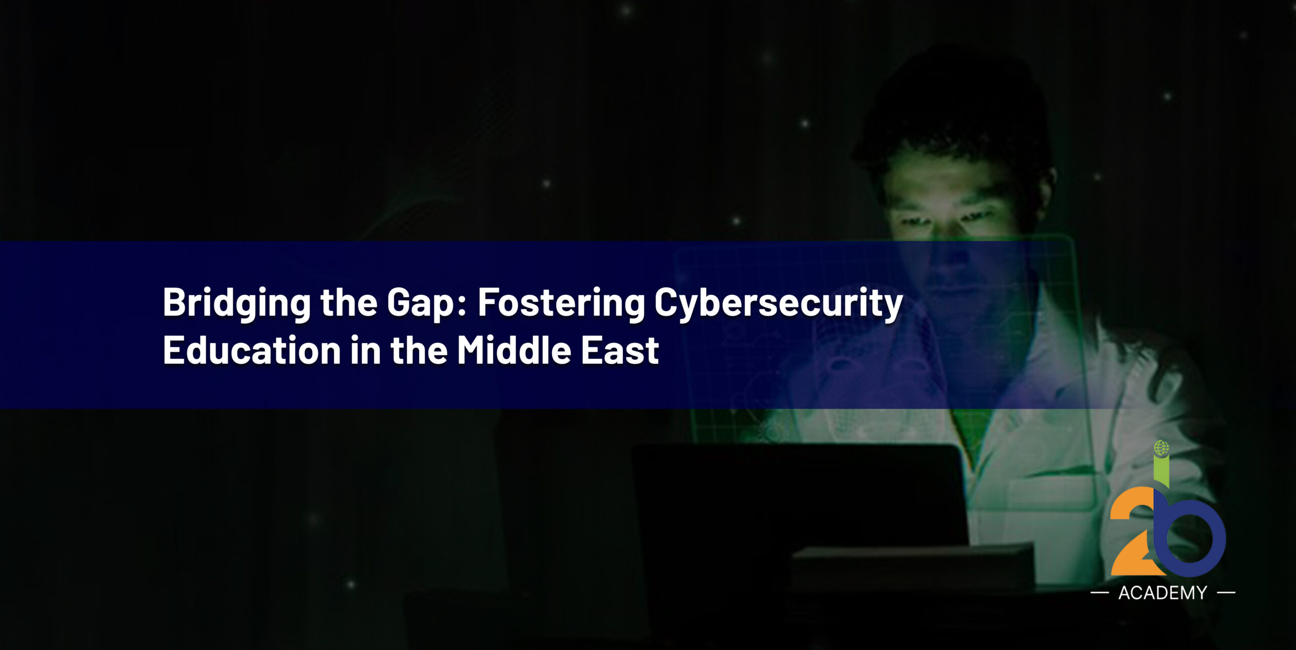 Bridging the Gap: Fostering Cybersecurity Education in the Middle East